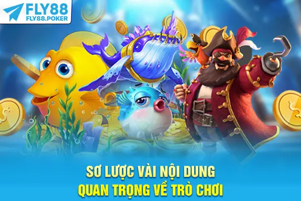 Bắn Cá Xèng - Trải Nghiệm Cực Đã Cùng Đại Dương Huyền Bí 5 Sơ lược vài nội dung quan trọng về trò chơi